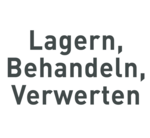 Entsorgungsfachbetrieb: Lagern, Behandeln und Verwerten