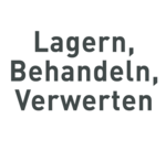 Entsorgungsfachbetrieb: Lagern, Behandeln und Verwerten
